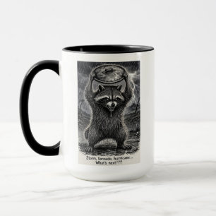 Angry Racoon Trash Lid Storm Funny Quote Mug