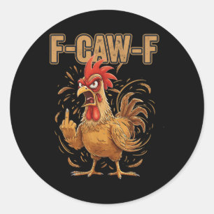 Angry Rooster F Caw F Funny Chicken Attitude _1 Classic Round Sticker