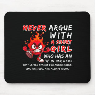 Angry S Quote Cute Humour Never Argue A Short Girl Mouse Pad