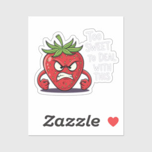 Angry Strawberry – "Too Sweet to Deal with This"