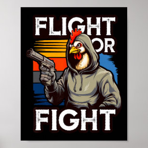 Angry Thug Chicken Flight Or Fight Response Funny Poster