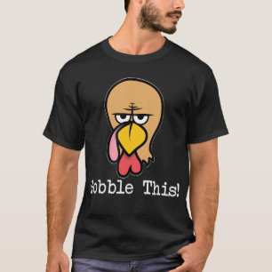 Angry Turkey Gobble This Women's Men's Funny Thank T-Shirt