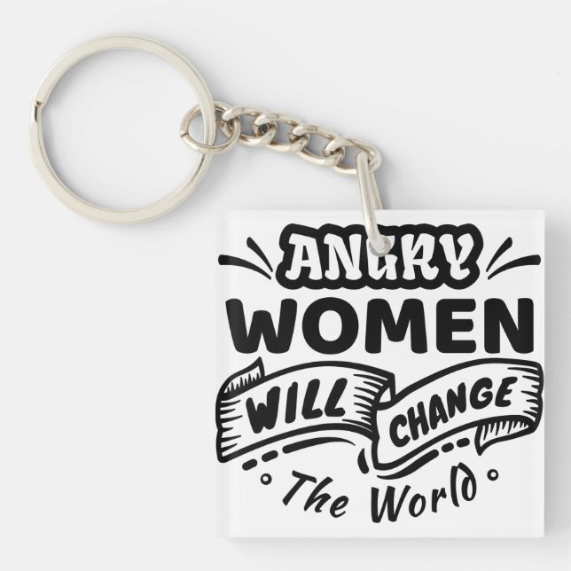 Angry Woman Will Change the World Key Ring (Front)