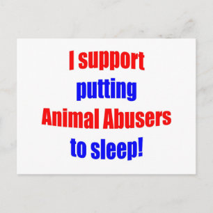 Animal Abusers Put To Sleep Postcard