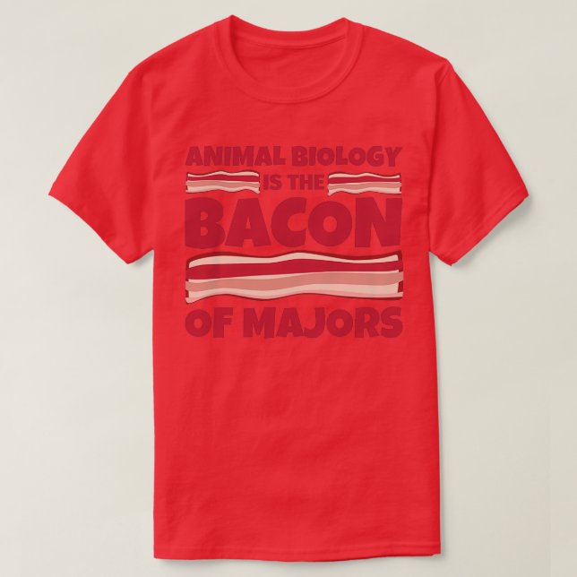 Animal Biology Gifts bacon of majors 1 T-Shirt (Design Front)