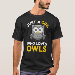 Animal Bird  Owl  Just a Girl Who Loves Owls T-Shirt