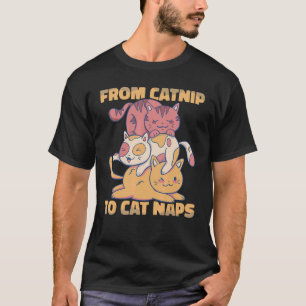 Animal Cat From catnip to cat naps Pet Store T-Shirt