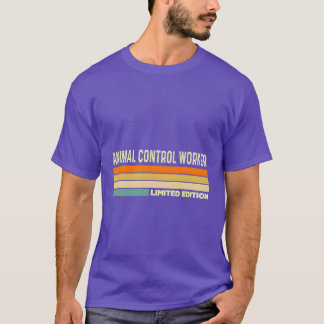 Animal Control Worker Limited editionAnimal Contro T-Shirt