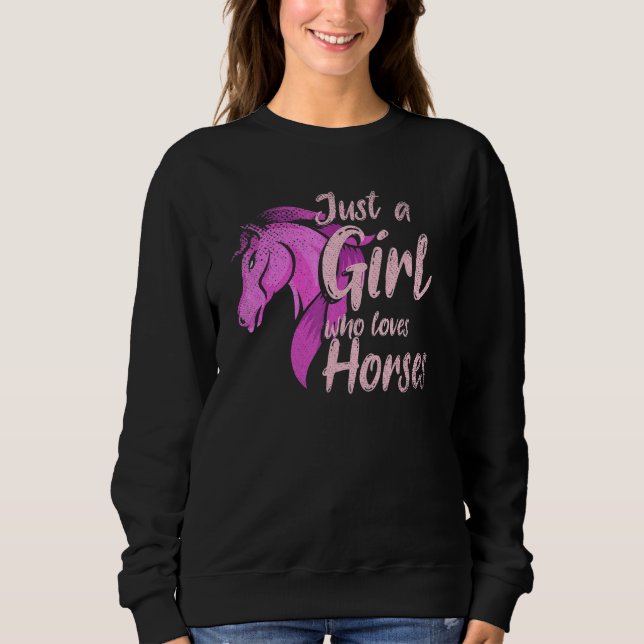 Animal Equestrian Women Just A Girl Who Loves Hors Sweatshirt (Front)