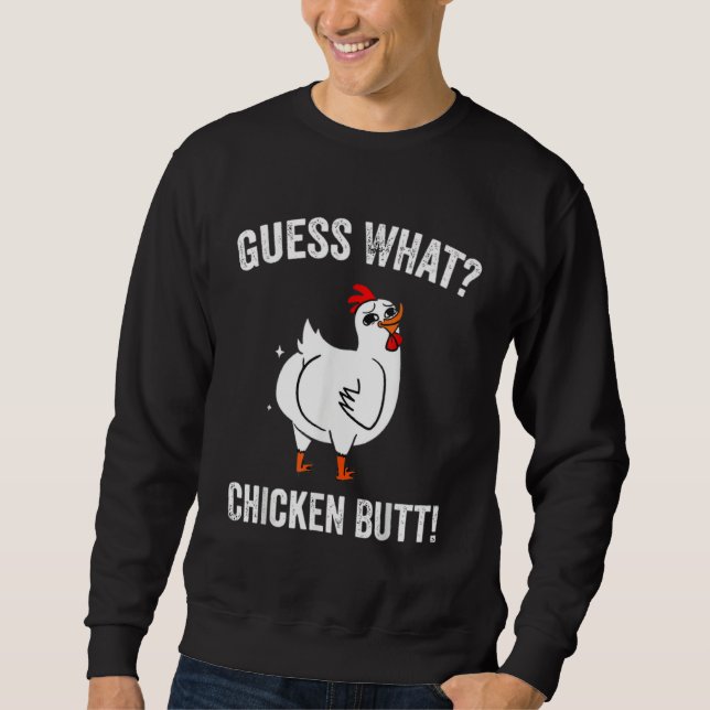 Animal Guess What Chicken Butt Cute Chickens Buffs Sweatshirt (Front)