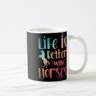 Animal Horseback Riding Gift Life Is Better With H Coffee Mug