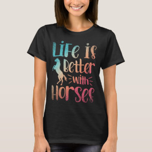Animal Horseback Riding Gift Life Is Better With H T-Shirt