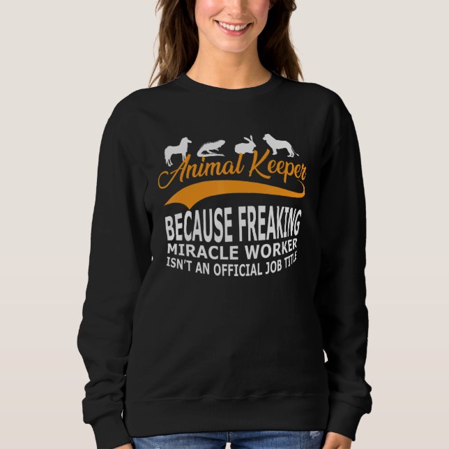 Animal Keeper Idea Animal Shelter Keeper Animal 1 Sweatshirt (Front)