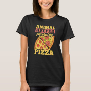 Animal Keeper Powered By Pizza Animal Lover Zoo Ke T-Shirt