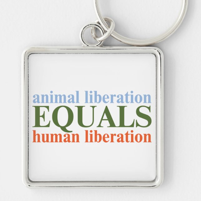 Animal Liberation Equals Human Liberation Key Ring (Front)