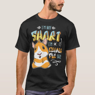 Animal Lover Funny I'm Not Short I'm Guinea Pig S T-Shirt