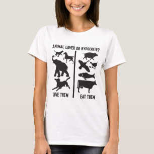 Animal Lover or Hypocrite? T-Shirt