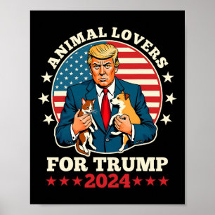 Animal Lovers For Trump 2024 Cat And Dog Campaign  Poster