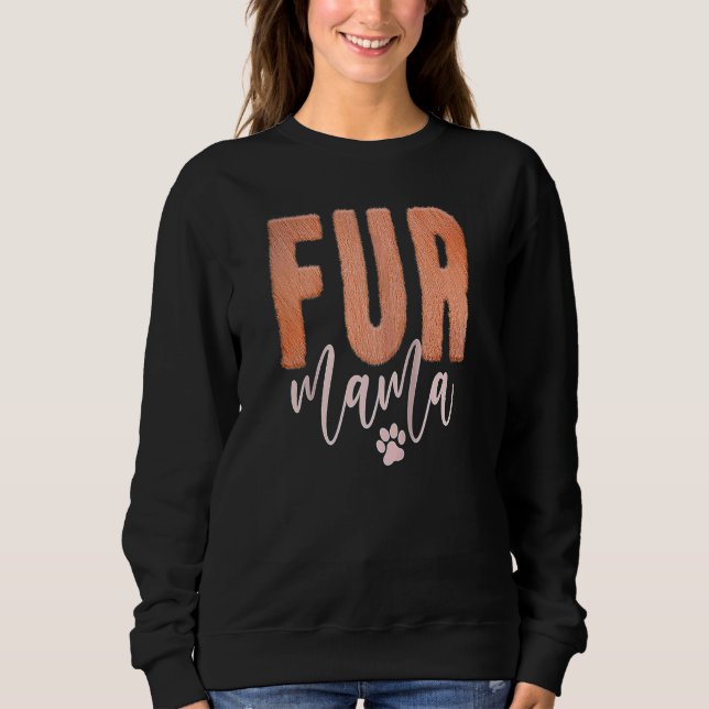 Animal Loving MaMa Loves Her Fur Babies Cat Dog An Sweatshirt (Front)