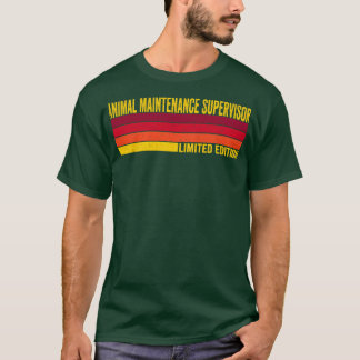 Animal Maintenance Supervisor T-Shirt