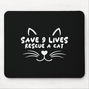 Animal rescue adopt cat lover save 9 lives rescue mouse pad