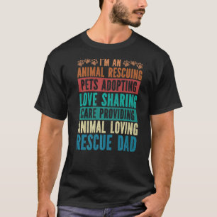 Animal Rescue Dad Rescue Dog Love Sharing Animal R T-Shirt