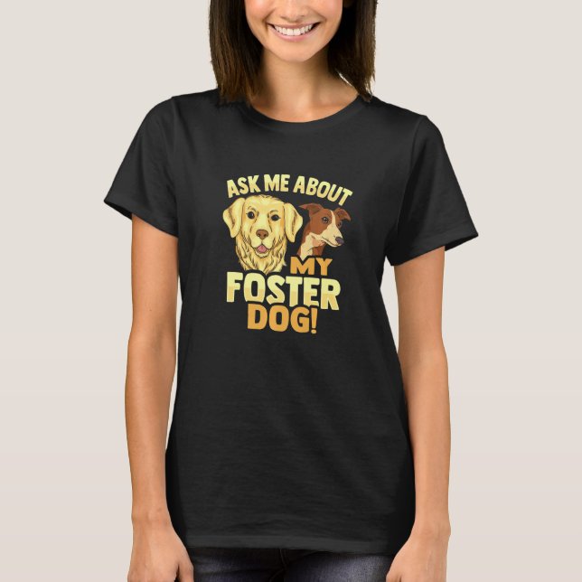 Animal Rescue Dog Rescue Foster Dog For A Dog Resc T-Shirt (Front)