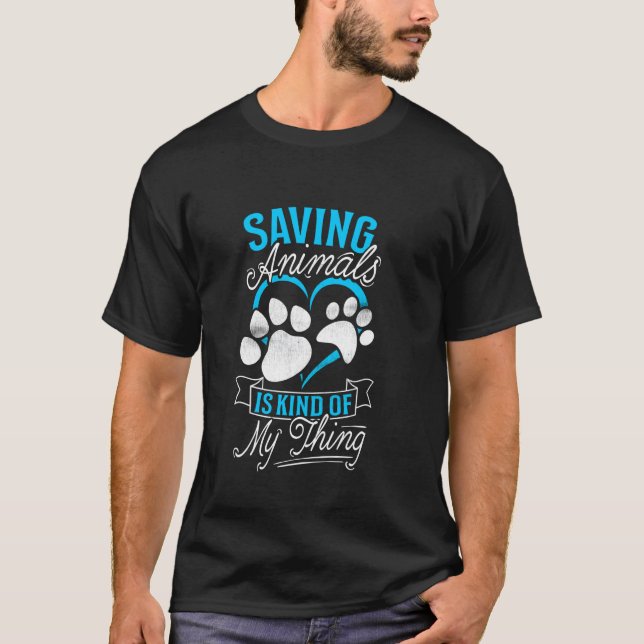 Animal Rescue Shelter Saving Animals Is Kind Of My T-Shirt (Front)