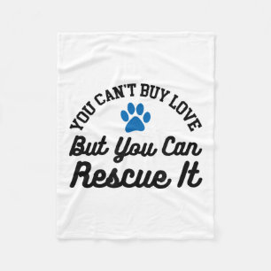 Animal Rescue You Can't Buy Love But You Can Rescu Fleece Blanket
