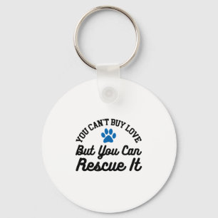 Animal Rescue You Can't Buy Love But You Can Rescu Key Ring