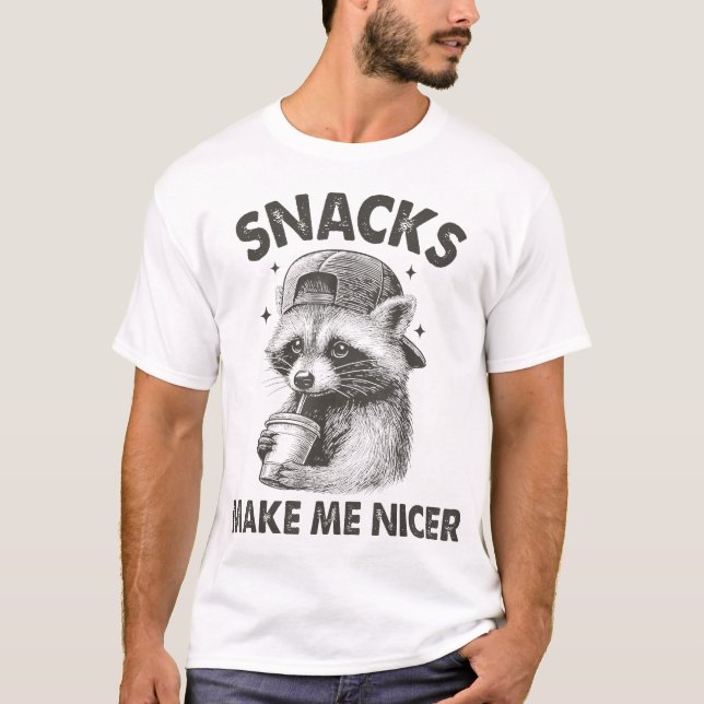 Animal Sarcastic Saying Racoon Snacks Make Me  T-Shirt (Front)