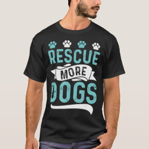 Animal Shelter  Dog Rescue Gender Neutral Rescue D T-Shirt