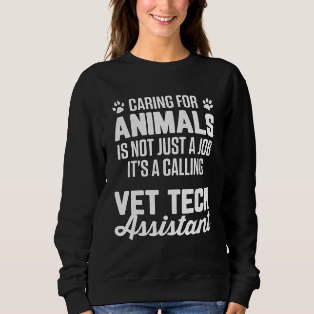 Animal Vet Tech Assistant Veterinary Receptionist  Sweatshirt (Front)