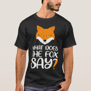 Animal  What does the Fox says Foxes Meme T-Shirt