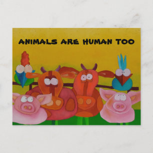 'animals are human too' postcard