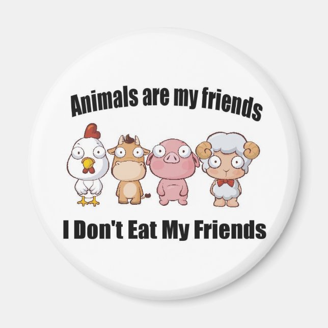Animals are my friends magnet (Front)