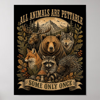 Animals Are Pettable Some Only Funny Animal Design Poster