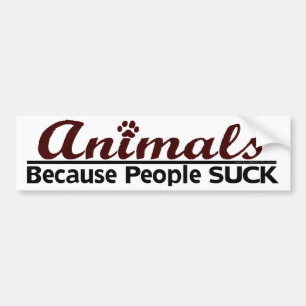 Animals Because People Suck Bumper Sticker