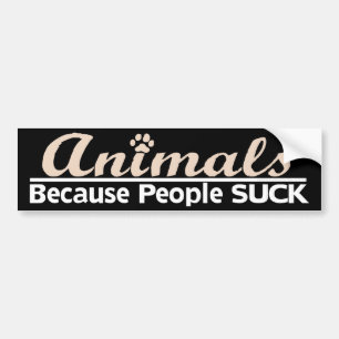 Animals Because People Suck Bumper Sticker