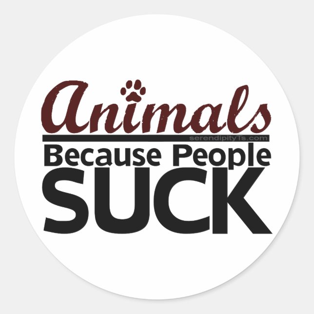 Animals Because People Suck Classic Round Sticker (Front)