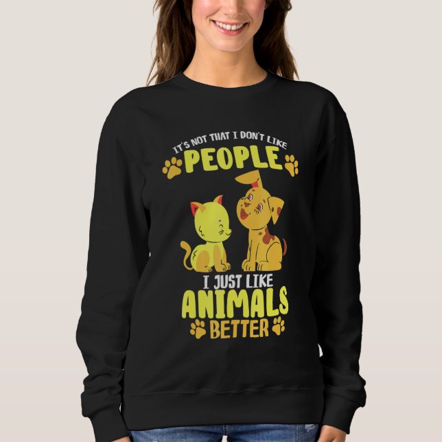 Animals Better Introvert Social Distancing Cat Dog Sweatshirt (Front)