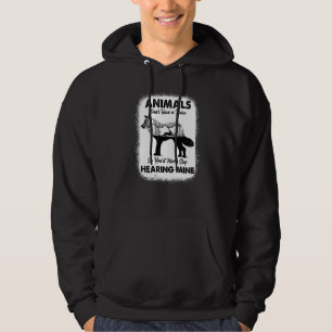 Animals Don't Have A Voice So You'll Never Stop He Hoodie