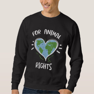 Animals for Animal Rights Earth Day Sayings Sweatshirt
