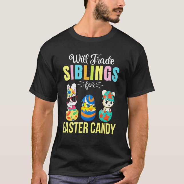 Animals Hatch From Eggs Will Trade Siblings For Ea T-Shirt (Front)