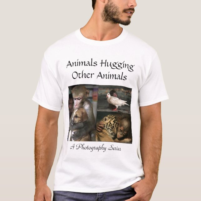 Animals Hugging Other Animals T-Shirt (Front)