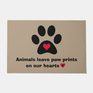 "Animals Leave Paw Prints On Our Hearts..."  Doormat