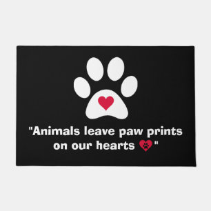 "Animals Leave Paw Prints On Our Hearts..." Doormat