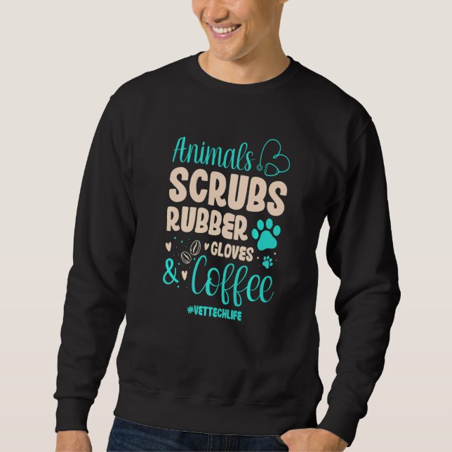 Animals Scrubs Rubber Gloves And Coffee Animal Res Sweatshirt (Front)