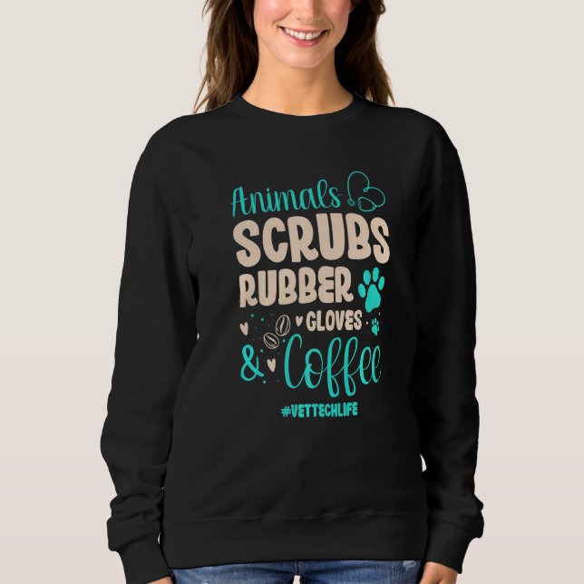 Animals Scrubs Rubber Gloves And Coffee Animal Res Sweatshirt (Front)