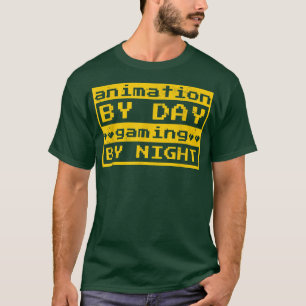 Animation By Day Gaming By Night T-Shirt